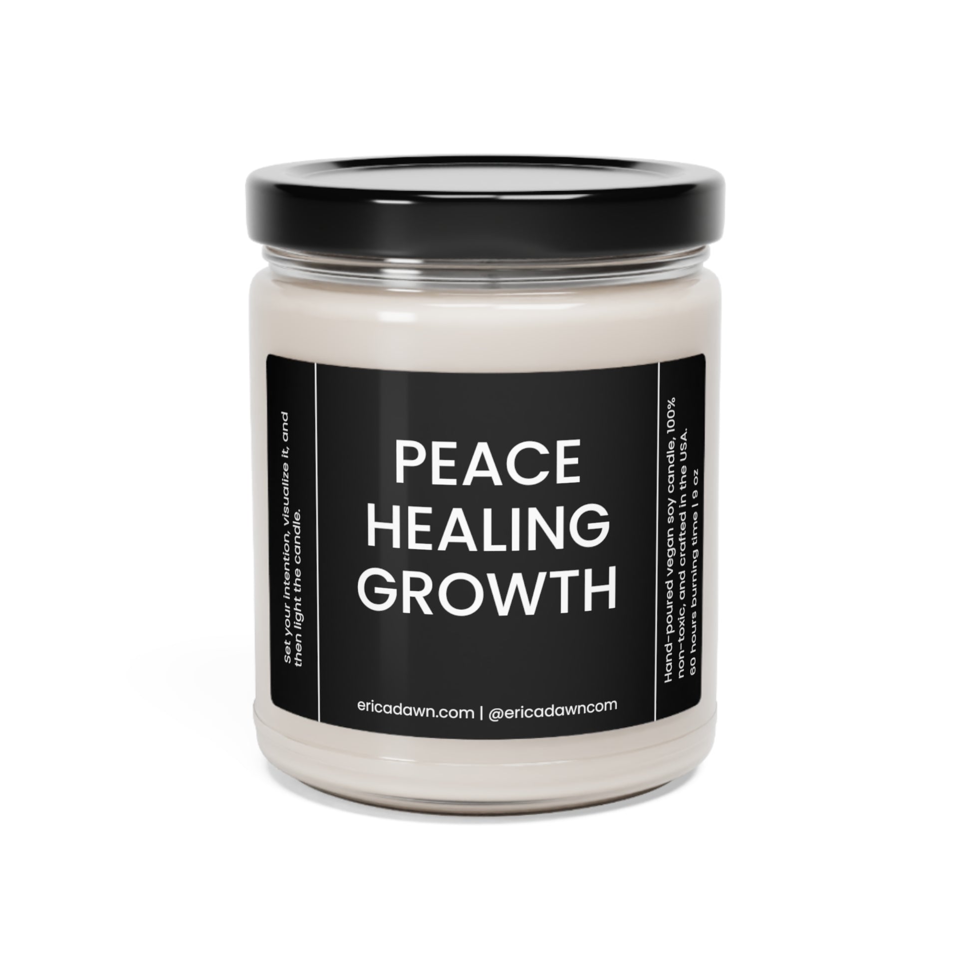 Hand-poured vegan soy wax candle. Soy wax inside a glass jar, a single cotton wick, with a black and white outside label that says PEACE HEALING GROWTH, with a screw top lid.